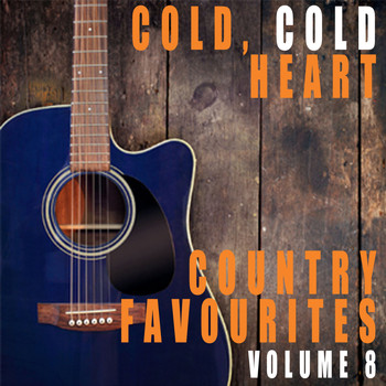 Various Artists - Cold, Cold Heart: Country Favourites, Vol. 8