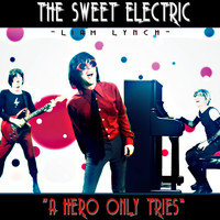 Liam Lynch - The Sweet Electric - A Hero Only Tries