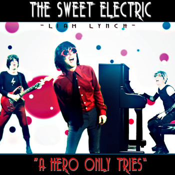 Liam Lynch - The Sweet Electric - A Hero Only Tries