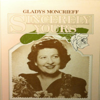 Gladys Moncrieff - Yours Sincerely