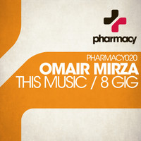 Omair Mirza - This Music / 8 Gig