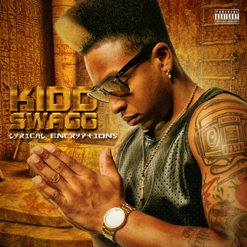 Kidd Swagg - Lyrical Encryptions (Explicit)