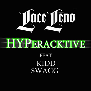 Lace Leno - Hyperactive (feat Kidd Swagg) Remix (Explicit)