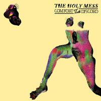 The Holy Mess - Comfort in the Discord