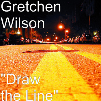 Gretchen Wilson - "Draw the Line"