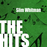 Slim Whitman - Slim Whitman: The Hits