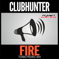 Clubhunter - Fire (Turbotronic Mix)