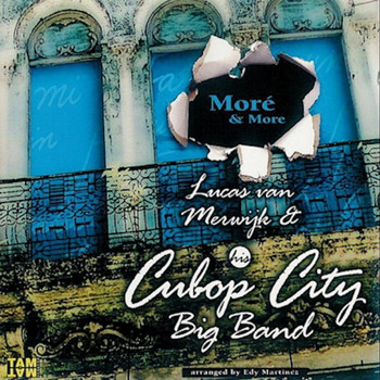 Lucas Van Merwijk & His Cubop City Big Band - Moré and More