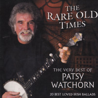 Patsy Watchorn - The Rare Old Times - The Very Best of Patsy Watchorn