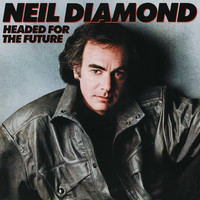 Neil Diamond - Headed For The Future