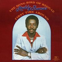 Ruddy Thomas - The Song Bird of Reggae - First Time Around