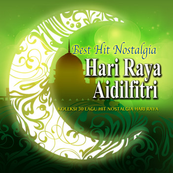 Various Artists - Best Hit Nostalgia Hari Raya Aidilfitri Koleksi 30 Lagu Hit Nostalgia Hari Raya