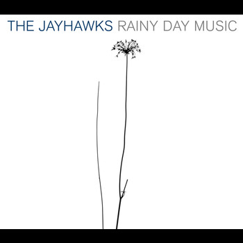 The Jayhawks - Rainy Day Music (Expanded Edition)