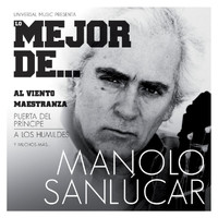 Manolo Sanlúcar - Lo Mejor De Manolo Sanlúcar