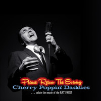 Cherry Poppin' Daddies - Please Return the Evening - Cherry Poppin’ Daddies Salute the Music of the Rat Pack