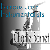 Charlie Barnet - Famous Jazz Instrumentalists
