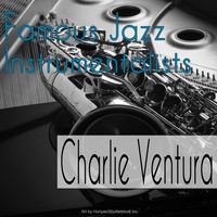 Charlie Ventura - Famous Jazz Instrumentalists