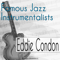 Eddie Condon - Famous Jazz Instrumentalists