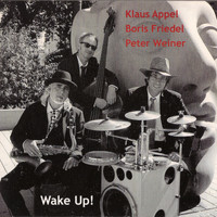 Klaus Appel, Boris Friedel & Peter Weiner - Wake Up