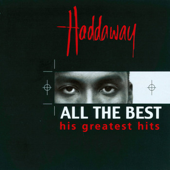 Haddaway - All the Best (His Greatest Hits)