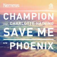 Champion - Save Me / Phoenix