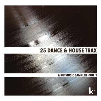 Various Artists - 25 Dance & House Trax - A Kutmusic Sampler, Vol. 1 (Explicit)