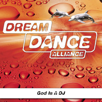 Dream Dance Alliance (D.D. Alliance) - God Is A DJ