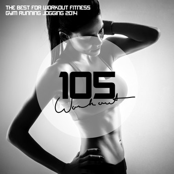 Various Artists - 105 Workout - The Best for Workout Fitness Gym Running Jogging 2014 (Explicit)