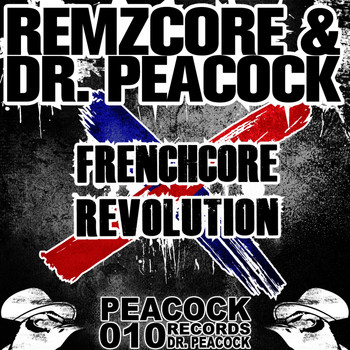 Dr. Peacock & Remzcore - Frenchcore Revolution