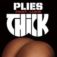 Plies - THICK (feat. Luke)