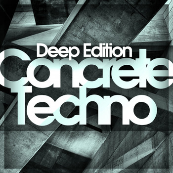 Various Artists - Concrete Techno - Deep Edition