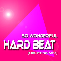 So Wonderful - Hard Beat (Uplifting Mix)