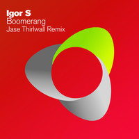IGOR S - Boomerang (Jase Thirlwall Remix)
