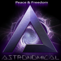 Astronomical - Peace & Freedom