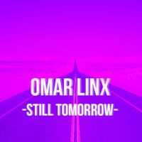 Omar LinX - Still Tomorrow (Explicit)
