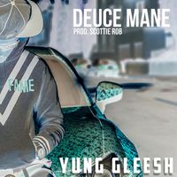 Yung Gleesh - Deuce Mane