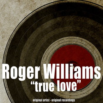 Roger Williams - True Love