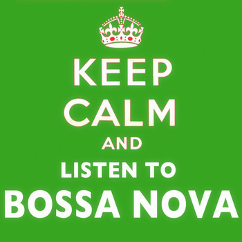 Various Artists - Keep Calm and Listen to Bossa Nova