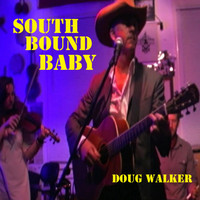 Doug Walker - Southbound Baby