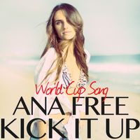 Ana Free - Kick It up (World Cup Song)