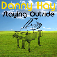 Danny Hay - Staying Outside (Explicit)