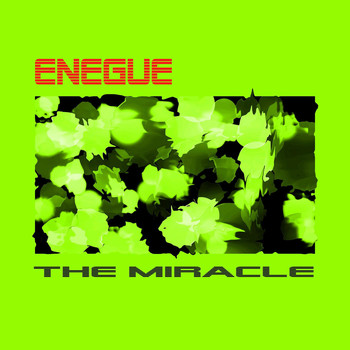 Enegue - The Miracle