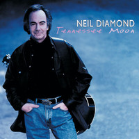 Neil Diamond - Tennessee Moon