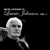 Laurie Johnson - We're Listening to Laurie Johnson, Vol. 1