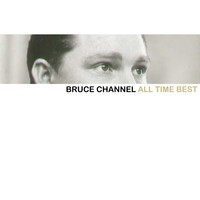 Bruce Channel - All Time Best