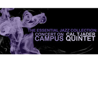 Cal Tjader Quintet - The Essential Jazz Collection: Concert on the Campus