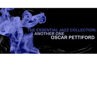Oscar Pettiford - The Essential Jazz Collection: Another One