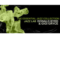 Donald Byrd & Gigi Gryce - The Essential Jazz Colllection: Jazz Lab