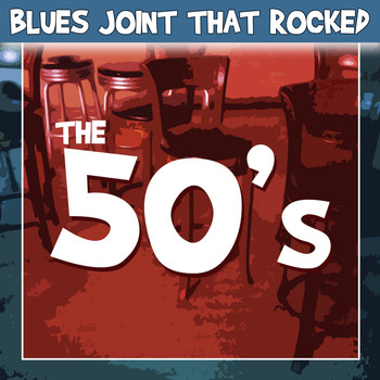 Various Artists - Blues Joint That Rocked the 50's