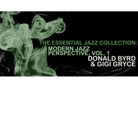 Donald Byrd & Gigi Gryce - The Essential Jazz Colllection: Modern Jazz Perspective, Vol. 1